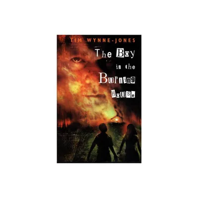 The Boy in the Burning House - by Tim Wynne-Jones (Paperback)