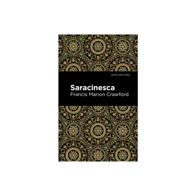 Saracinesca - (Mint Editions (Literary Fiction)) by Francis Marion Crawford (Hardcover)