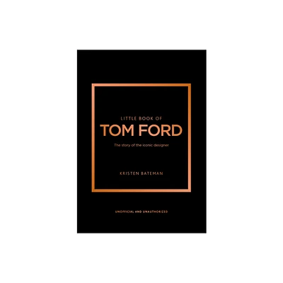 Little Book of Tom Ford - (Little Books of Fashion) by Kristen Bateman (Hardcover)