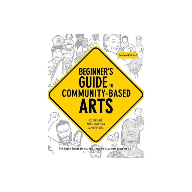 Beginners Guide to Community-Based Arts, 2nd Edition - (Paperback)