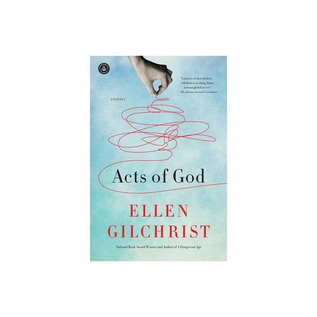 Acts of God - by Ellen Gilchrist (Paperback)