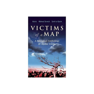 Victims of a Map - by Adonis & Mahmud Darwish & Samih Al-Qasim (Paperback)