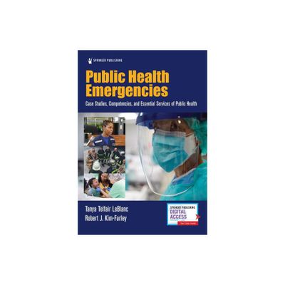 Public Health Emergencies - by Tanya Telfair LeBlanc & Robert J Kim-Farley (Paperback)