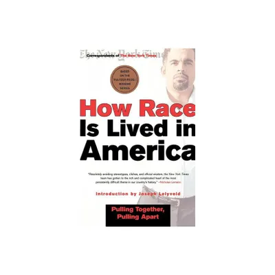 How Race Is Lived in America - by New York Times & Correspondents of the New York Times (Paperback)