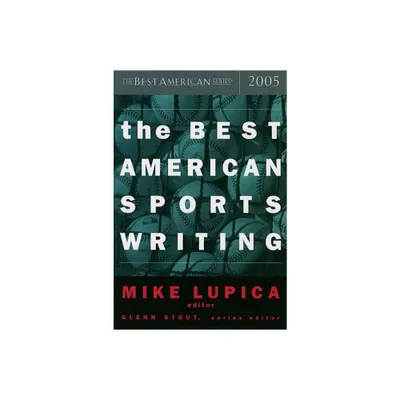 The Best American Sports Writing 2005 - by Mike Lupica (Paperback)