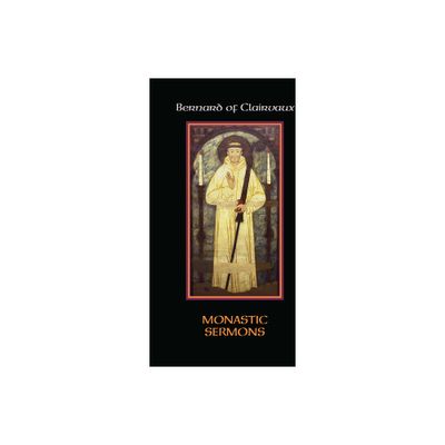 Monastic Sermons - (Cistercian Fathers) by Bernard of Clairvaux (Paperback)