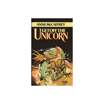 Get Off the Unicorn - by Anne McCaffrey (Paperback)