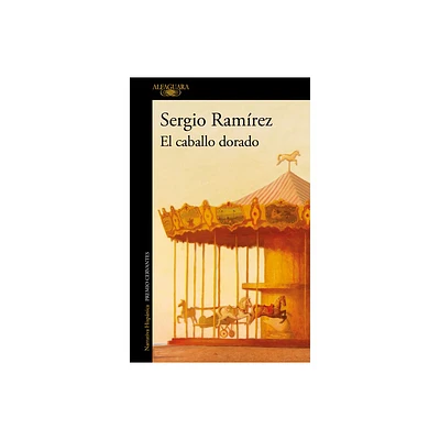 El Caballo Dorado / The Golden Horse - by Sergio Ramrez (Paperback)