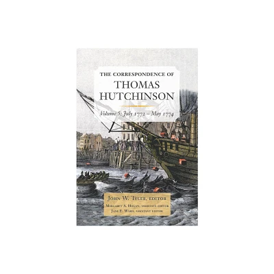 The Correspondence of Thomas Hutchinson - (Hardcover)