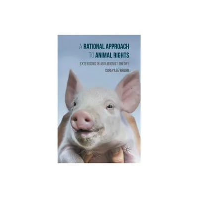 A Rational Approach to Animal Rights - by Corey Wrenn (Paperback)