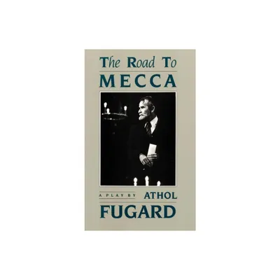 The Road to Mecca - by Athol Fugard (Paperback)