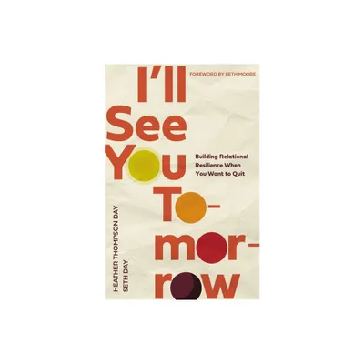 Ill See You Tomorrow - by Heather Thompson Day & Seth Day (Paperback)