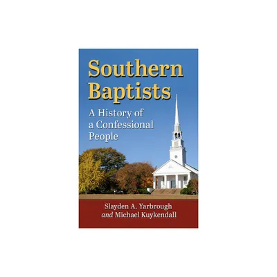 Southern Baptists - by Slayden A Yarbrough & Michael Kuykendall (Paperback)