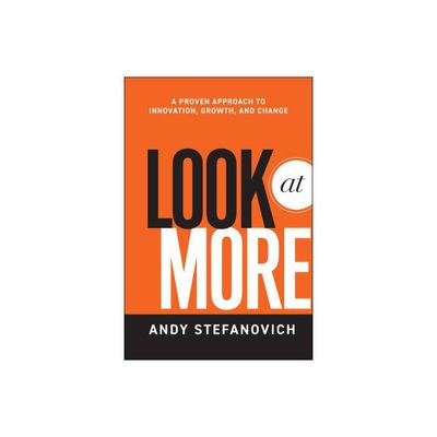 Look at More - by Andy Stefanovich (Hardcover)