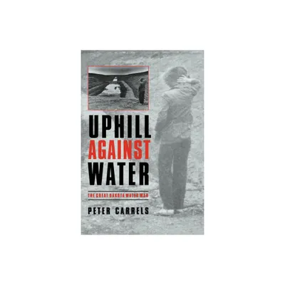 Uphill Against Water - (Our Sustainable Future) by Peter Carrels (Paperback)