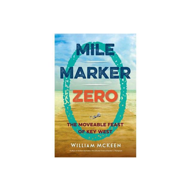 Mile Marker Zero - by William McKeen (Paperback)