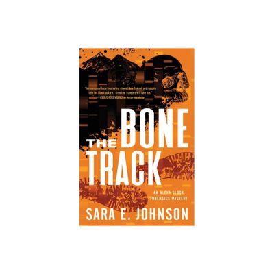 The Bone Track - (Alexa Glock Forensics Mysteries) by Sara E Johnson (Paperback)