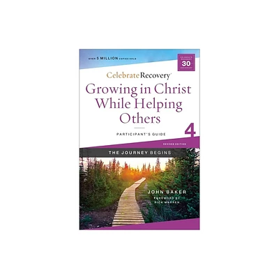 Growing in Christ While Helping Others Participants Guide 4 - (Celebrate Recovery) by John Baker (Paperback)