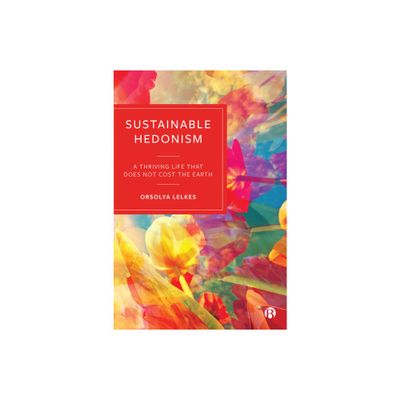 Sustainable Hedonism - by Orsolya Lelkes (Paperback)