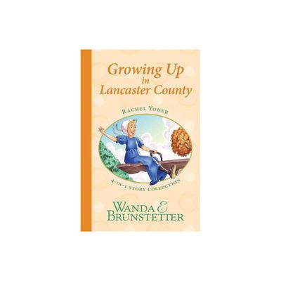 Rachel Yoder Story Collection 2--Growing Up - (Indiana Cousins) by Wanda E Brunstetter (Paperback)