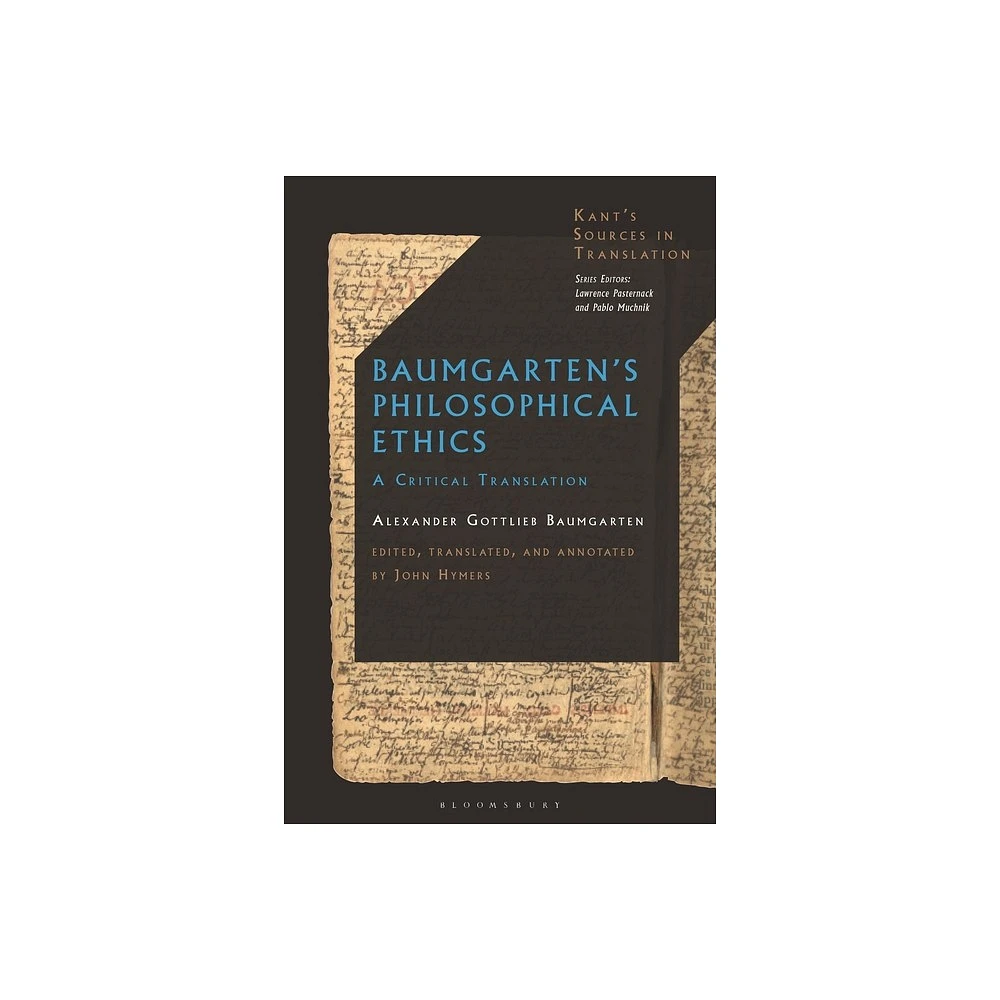 Bloomsbury Academic Baumgartens Philosophical Ethics - (Kants 