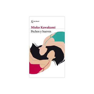 Pechos Y Huevos - by Mieko Kawakam (Paperback)