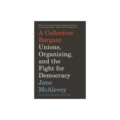 A Collective Bargain - by Jane McAlevey (Paperback)