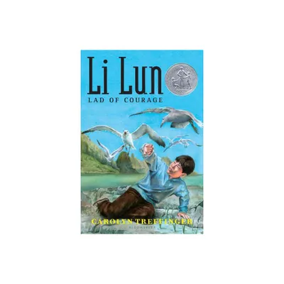 Li Lun, Lad of Courage - (Newbery Honor Book) by Carolyn Treffinger (Paperback)