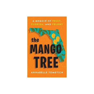 The Mango Tree - by Annabelle Tometich (Hardcover)