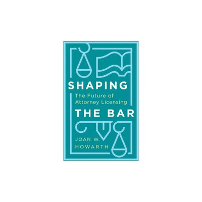 Shaping the Bar - by Joan Howarth (Hardcover)