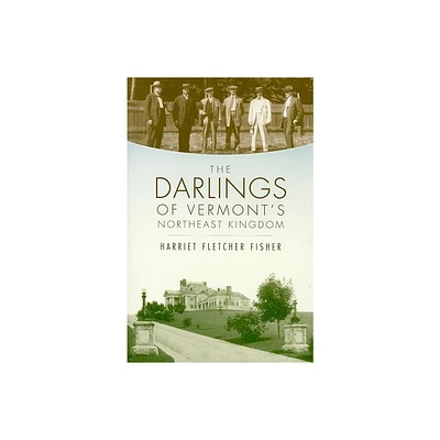 The Darlings of Vermonts Northeast Kingdom - by Harriet Fletcher Fisher (Paperback)