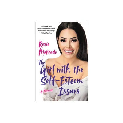 The Girl with the Self-Esteem Issues - by Rosie Mercado (Paperback)