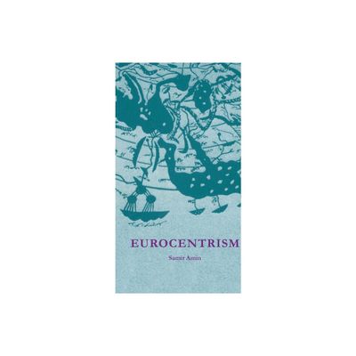 Eurocentrism - 2nd Edition by Samir Amin (Paperback)