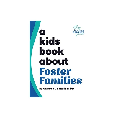 A Kids Book About Foster Families - by Children And Families First (Hardcover)