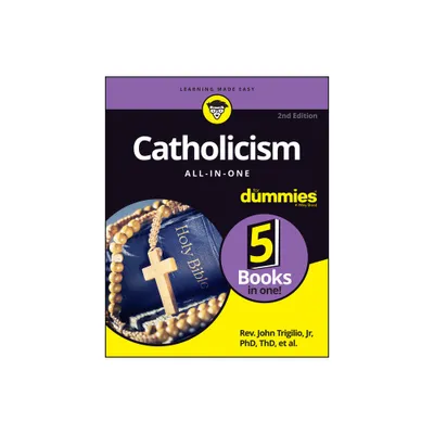 Catholicism All-In-One for Dummies - 2nd Edition by John Trigilio & Kenneth Brighenti & James Cafone & Jonathan Toborowsky & Annie Sullivan