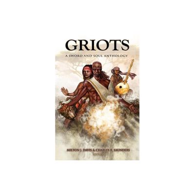 Griots - by Milton J Davis & Charles R Saunders (Paperback)