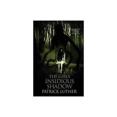 The Girls Insidious Shadow - (The Eternal Night Saga) by Patrick Luther (Paperback)