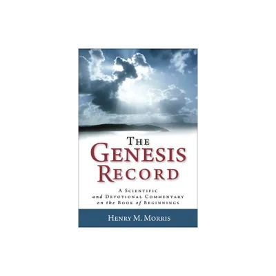 The Genesis Record - by Henry M Morris (Paperback)