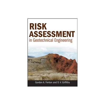 Risk Assessment Geotechnical w - by Gordon A Fenton & D V Griffiths (Hardcover)