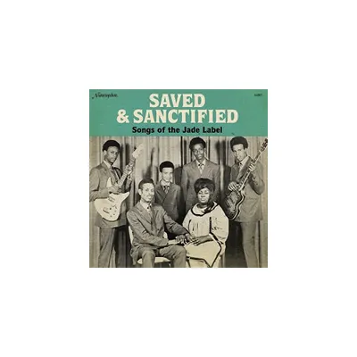 Saved & Sanctified: Songs of the Jade Label - Saved & Sanctified: Songs of the Jade Label (Vinyl)