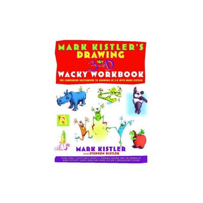 Mark Kistlers Drawing in 3-D Wack Workbook - (Paperback)