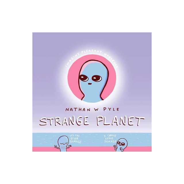 Strange Planet - by Nathan W Pyle (Hardcover)