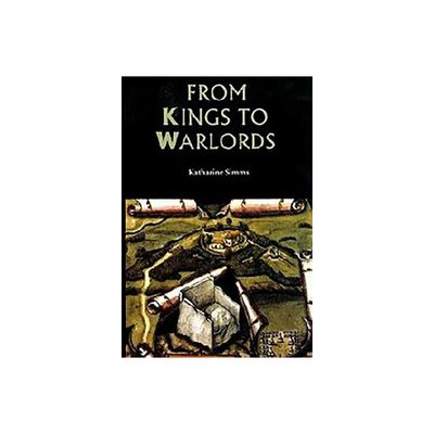 From Kings to Warlords - (Studies in Celtic History) by Katharine Simms (Paperback)