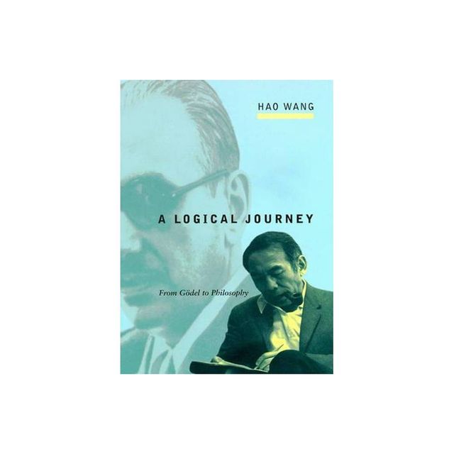 A Logical Journey - by Hao Wang (Paperback)