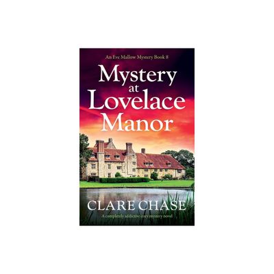 Mystery at Lovelace Manor - (An Eve Mallow Mystery) by Clare Chase (Paperback)