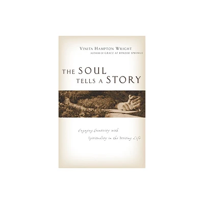 The Soul Tells a Story - by Vinita Hampton Wright (Paperback)