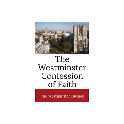 The Westminster Confession of Faith