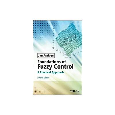 Foundations of Fuzzy Control - 2nd Edition by Jan Jantzen (Hardcover)