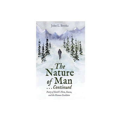 The Nature of Man . . . Continued - by John L Breska (Hardcover)