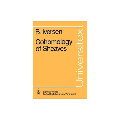 Cohomology of Sheaves - (Universitext) by Birger Iversen (Paperback)